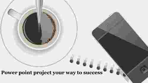 powerpoint project-Power point project -your way to success
